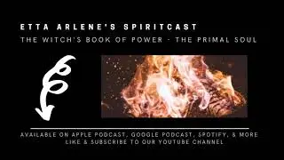The Witch's Book of Power - The Primal Soul Explained - Part 1