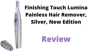 Finishing Touch Lumina Painless Hair Remover, Silver, New Edition ||Review||#Short
