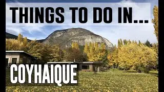 Top 10 Best Things To Do in Coyhaique, Chile