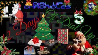 12 Days of Dial Up! Pt VIII