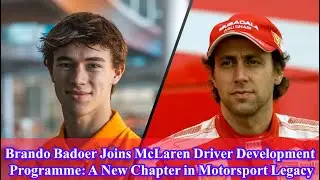 Brando Badoer Joins McLaren Driver Development Programme A New Chapter in Motorsport Legacy