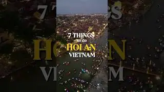 7 Things to do in Hoi An Vietnam 🇻🇳remember to subscribe for more travel tips. #travel #travelvlog
