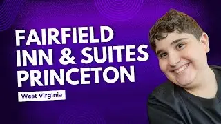 Fairfield Inn & Suites Princeton &ndash; A Teen&rsquo;s Honest Review!
