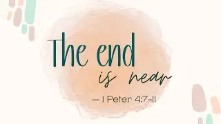The Church on the Fringe: Surrounding the Culture - Week Fourteen: The End is Near