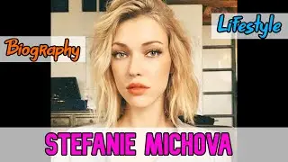 Stefanie Michova German Model Biography & Lifestyle