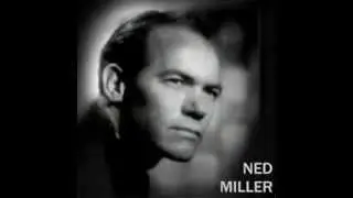 Ned Miller - If The World Turned Into Ashes