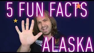 Alaska | 5 Fun Facts You Probably Didn't Know