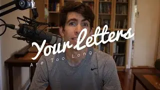 Your Letters Are Too Long