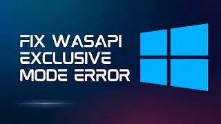 Fix Snipping tool WASAPI Exclusive Mode Error in Windows 11