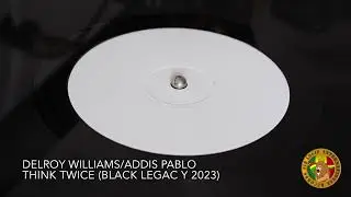 Delroy Williams/Addis Pablo - Think Twice (Black Legacy Records)