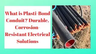 What is Plasti-Bond Conduit? Durable, Corrosion-Resistant Electrical Solutions