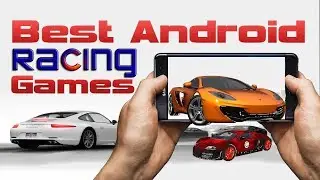 Top 10 Best Racing Games for Android 2017