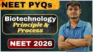 Biotechnology Principles & Processes | NEET PYQ Discussion | Class 12 Biology | The Vision Saharghat