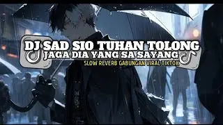 DJ SAD! SIO TUHAN TOLONG__JAGA DIA YANG SA SAYANG | SLOW VIRAL TIKTOK - HarrisNugraha rmx!!
