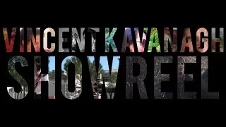 Vincent Kavanagh - Showreel