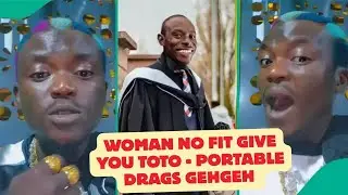 Portable DROPS DISS SONG for Gehgeh?😨 As he drags Gehgeh over relationship School