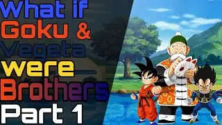 what if Goku and Vegeta were brothers? (Part 1)