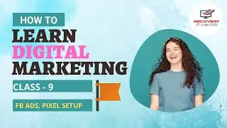 Class - 09 | Digital Marketing Bangla Tutorial 2022 | Shadin Mia | FB Ads  Pixel setup| Recovery IT
