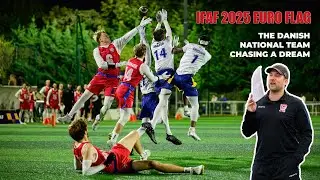 THE DANISH NATIONAL TEAM CHASING A DREAM -- IFAF 2025 Euro Flag.