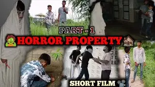 🧟Horror Property 🏚️|| Horror story 📽️ || short film 🎥|| New hindi story📽️||#mr_tirtharaj_official