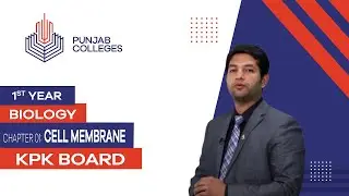 PGC Lectures-Inter Part 1-KPK Board-Biology-Chapter 1 - Cell Membrane