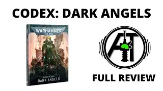 Dark Angels Codex - 9th Edition - Full Review and Tactics