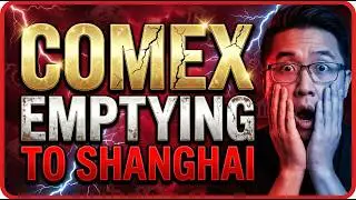ALERT: Why our banks are emptying the COMEX to Shanghai