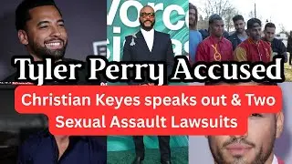 Tyler Perry Accused | Christian Keyes Speaks on Tyler Perry | All the Queens Men | Lawsuits
