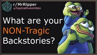D&D Players: What are your best NON-Tragic Backstories?