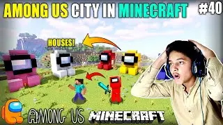 I MADE AMONG US CITY IN MINECRAFT | MINECRAFT SURVIVAL GAMEPLAY#40 | HS GAMING