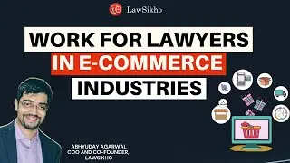 What are the types of legal work relating to E-commerce industries? | Abhyuday Agarwal | LawSikho