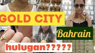 HULUGANG ALAHAS GOLD CITY BAHRAIN