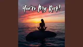 You're My Rock