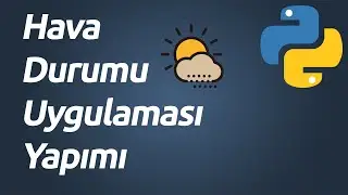 Hava Durumu Uygulaması | Weather API | Python
