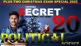 SECRET QUESTIONS / IMPORTANT QUESTIONS/ REPEATED QUESTIONS/ PLUS TWO POLITICAL SCIENCE / CHRISTMAS