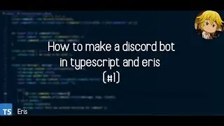 How to make a Discord Bot using Eris and Typescript (#1)