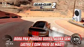 GEAR.CLUB 2 UNLIMITED - POSRCHE SERIES COM FREIO DE M&Atilde;O E SEM LASTRO!? - XBOX SERIES S - GAMEPLAY