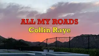 All My Roads - Collin Raye #lyrics