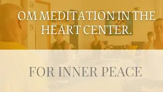 Om meditation, in the heart centre, for inner peace.