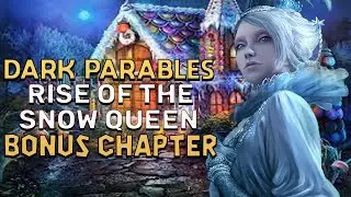Dark Parables 3 Rise Of The Snow Queen Bonus Chapter Walkthrough | @GAMZILLA-