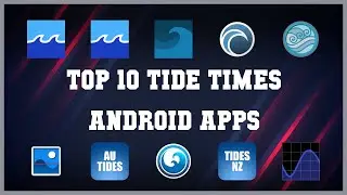 Top 10 Tide Times Android App | Review