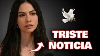 ATENCIÓN_ HACE 18 MINUTOS_ Demet Özdemir _ Noticia Triste