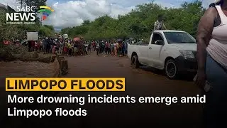 More drowning incidents emerge amid Limpopo floods