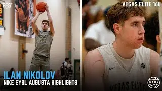 Ilan Nikolov at Nike EYBL Session 4, Augusta GA | Vegas Elite 16U | Full Highlights 2025