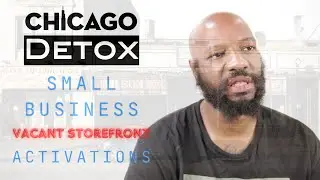 CHICAGO DETOX | SMALL BUSINESS VACANT STOREFRONT ACTIVATIONS | DO YOU QUALIFY?? | HEARD ABOUT THIS??