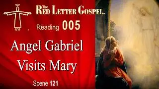 RLG Reading 005: Gabriel Tells Mary That She Will Birth A Son - Scene 121 
