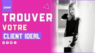Comment trouver votre client id&eacute;al sur Internet ? La m&eacute;thode IAMFASHION expliqu&eacute;e en 15 min