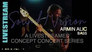 SOUND/VISION LIVESTREAM CONCEPT CONCERTS WITH MEM NAHADR - COMING SOON ARMIN ALIC - BASS MASTER