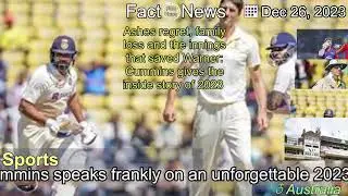 [Latest]Ashes regret, family loss and the innings that saved Warner: Cummins gives the inside stor