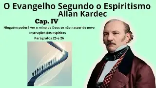 Cap. 04 - Ninguém poderá ver o reino de Deus se .... - necessidades da encarnação ( 25 e 26 )
